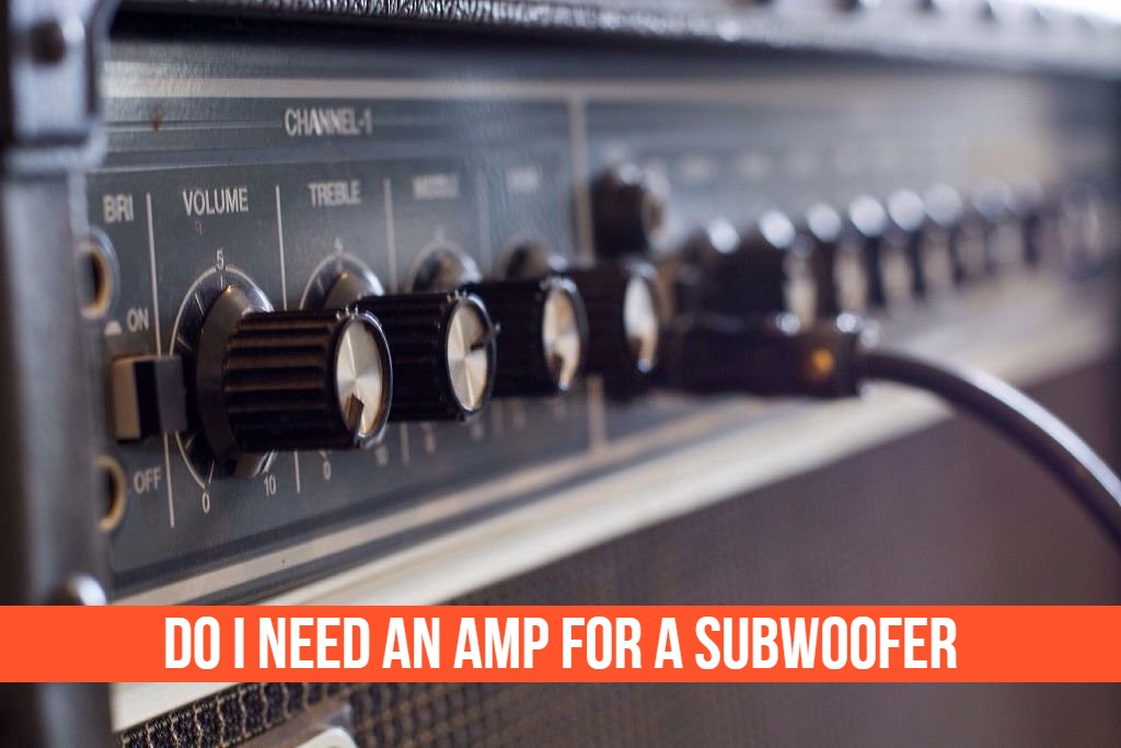 Do I Need an Amp for a Subwoofer